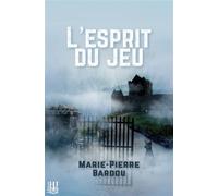 L'esprit du jeu - Marie-Pierre Bardou - Helene Jacob Editions - broché - Roman