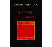 L'esprit du judaïsme - Bernard-Henri Lévy - Grasset - broché - Essai