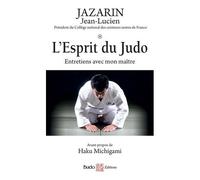 L'esprit Du Judo - Entretiens Avec Mon Maître