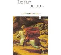 L'Esprit du lieu Jean-Claude Guillebaud (Auteur)