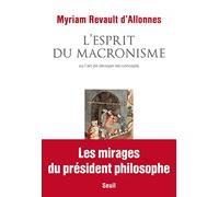 L'Esprit du macronisme: ou l’art de dévoyer les concepts