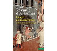 L'Esprit du macronisme Ou l'art de dévoyer les concepts - Myriam Revault d'Allonnes - Points - Poche - Essai