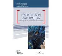 L'esprit du soin psychomoteur Chantal Dutems (Auteur), Long Pham Quang (Auteur)