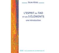 L'esprit du Tao et les 5 éléments - Une introduction - Selim Aïssel - Ecce - broché - Essai