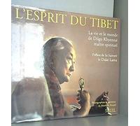 L'Esprit du Tibet. La vie et le monde de Dilgo Khyentsé, maître spirituel