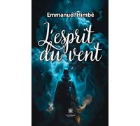 L'esprit du vent - Emmanuel Himbé - Le Lys Bleu - broché - Poésie
