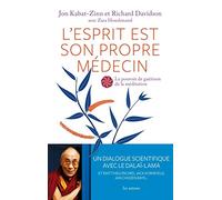 L'esprit Est Son Propre Médecin - Le Pouvoir De Guérison De La Méditation