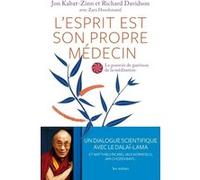 L'esprit est son propre médecin Jon Kabat-Zinn (Auteur), Richard Davidson (Auteur), Zara Houshmand (Auteur), Daniel Roche (Traduction), Emilie Vast (Illustration)