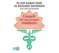 L'esprit est son propre médecin Le dialogue de la méditation et de la science - Richard J Davidson - J'ai Lu - Poche - Essai