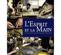 L'Esprit et la main Héritage et savoir-faire des ateliers du Mobilier national - Collectif - Gourcuff Gradenigo - relié - Beau livre