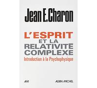 L'Esprit et la relativité complexe: Introduction à la psychophysique