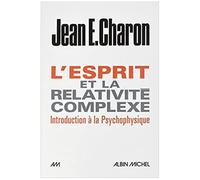 L'Esprit et la relativité complexe: Introduction à la psychophysique