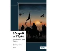 L'esprit et l'épée - Tome 2 Les frères de l'esprit - Daniel Lavenne - Nombre 7 - relié - roman jeunesse