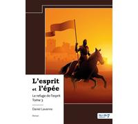 L'esprit et l'épée - Tome 3 Le refuge de l'esprit - Daniel Lavenne - Nombre 7 - relié - Roman