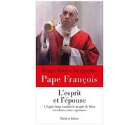 L'esprit Et L'épouse - L'esprit Saint Conduit Le Peuple De Dieu Vers Jésus, Notre Espérance