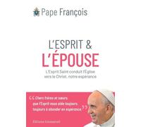 L'esprit Et L'épouse - L'esprit Saint Conduit L'eglise Vers Le Christ, Notre Espérance