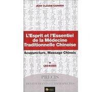 L'esprit et l'essentiel de la médecine traditionnelle chinoise