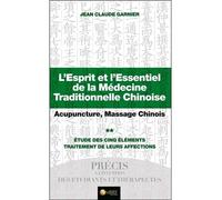 L'Esprit et l'Essentiel de la Médecine Traditionnelle Chinoise T2 - Jean-Claude Garnier - Ambre Eds - broché - Manuel