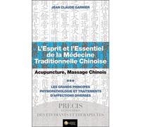 L'Esprit et l'Essentiel de la Médecine Traditionnelle Chinoise T3