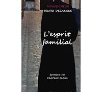 L'Esprit familial: dans la maison, dans la Cité et dans l'État