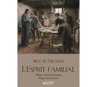 L'esprit familial Preface de sylvain durain " eloge du patriarcat" - MGR H. DELASSUS - Verbe Haut Editions Du - broché - Essai