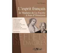 L'esprit français De Madame de la Fayette à Jean d’Ormesson - Axel Maugey - Dacres - broché - Essai