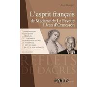 L'esprit francais - de madame de la fayette a jean d'ormesson
