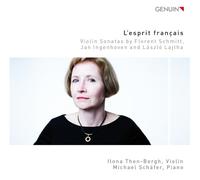 L'Esprit Français. Schmitt, Ingenhoven, Lajtha : Sonates pour Violon. Then-Berg, Schäffer.