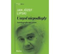 L'esprit indépendant. Autobiographie lue - Jan Józef Lipski (Biografien und Literatur auf Polnisch)
