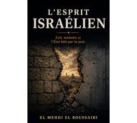 L'Esprit israélien: Exil, mémoire et l'État bâti par la peur