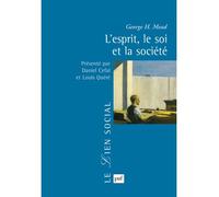 L'esprit, le soi et la société Traduction et introduction par daniel cefai et louis quere - George Herbert Mead - Puf - broché - Etude