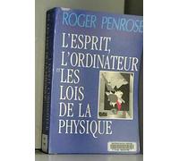 L'esprit, l'ordinateur et les lois de la physique