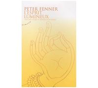 L'esprit Lumineux - Voie Sans Effort Et Présence Non Duelle