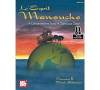 L'esprit Manouche: A Comprehensive Study Of Gypsy Jazz Guitar