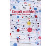 L'esprit matériel: Réduction et Émergence