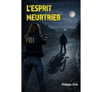 L'Esprit meurtrier - Philippe Orta - Librinova - broché - Roman