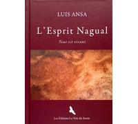 L'Esprit Nagual Tout est vivant - Luis Ansa - Voie Du Sentir - broché - Essai