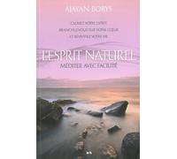 L'Esprit naturel - Méditer avec facilité