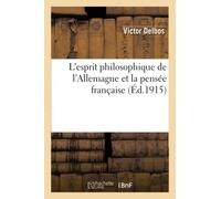 L'esprit philosophique de l'Allemagne et la pensée française