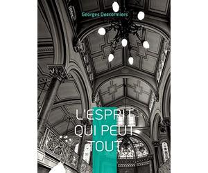 L'Esprit qui peut tout: L'action de l'esprit sur la matière selon l'Évangile de Maître Philippe de Lyon, mystique et guérisseur français
