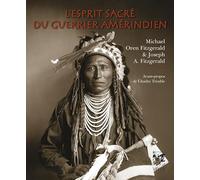L'esprit sacré du guerrier amérindien