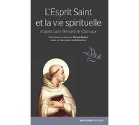 L'esprit Saint Et La Vie Spirituelle - D'après Saint Bernard De Clairvaux