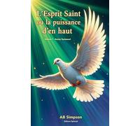 L'Esprit Saint ou la puissance d'en haut - Volume 1 - Ancien Testament