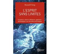 L'esprit Sans Limites - La Physique Des Miracles : Manuel De Vision À Distance Et De Transformation De La Conscience