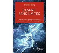 L'esprit sans limites La physique des miracles - Russell Targ - J'ai Lu - Poche - Essai