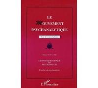 Le Mouvement Psychanalytique Volume 4 N° 1 / 2002 : L'esprit Scientifique En Psychanalyse - Première Partie, L'atelier Du Psychanalyste