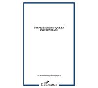 L'esprit scientifique en psychanalyse Tome 9 -04 - Collectif - L'harmattan - broché - Revue