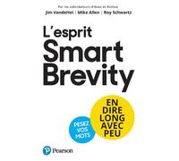 L'Esprit Smart Brevity En dire long avec peu - Mike Allen - Pearson France - broché - Essai