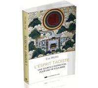 L'esprit Taoïste Eva Wong (Auteur), Christine Lefranc (Traduction)