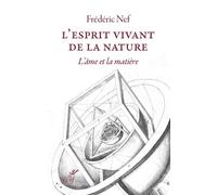 L'esprit vivant de la nature L'âme et la matière - Frédéric Nef - Cerf - broché - Essai